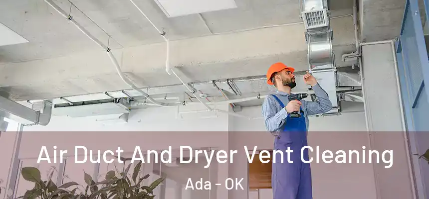  Air Duct And Dryer Vent Cleaning Ada - OK