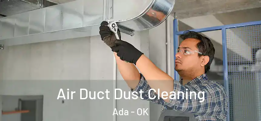  Air Duct Dust Cleaning Ada - OK