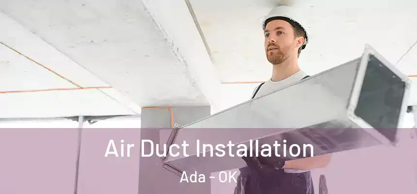  Air Duct Installation Ada - OK