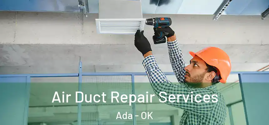 Air Duct Repair Services Ada - OK
