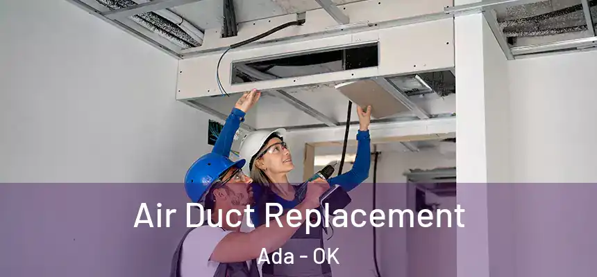  Air Duct Replacement Ada - OK