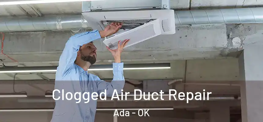  Clogged Air Duct Repair Ada - OK