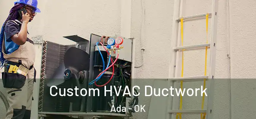  Custom HVAC Ductwork Ada - OK