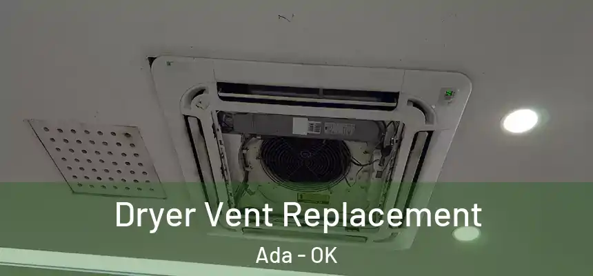  Dryer Vent Replacement Ada - OK