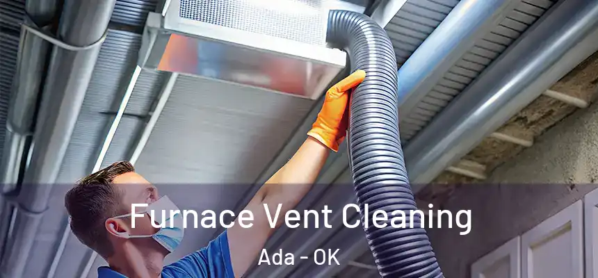  Furnace Vent Cleaning Ada - OK