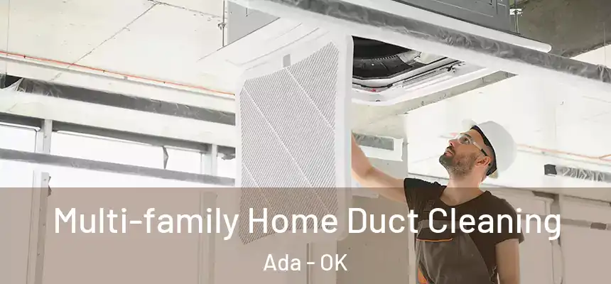  Multi-family Home Duct Cleaning Ada - OK