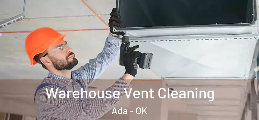  Warehouse Vent Cleaning Ada - OK